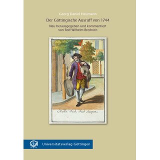 Der Gttingenische Ausruff von 1744 - Neu herausgegeben und kommentiert von Rolf Wilhelm Brednich